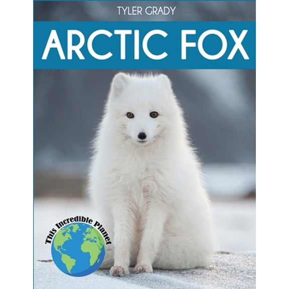 Pre-Owned Arctic Fox: Fascinating Animal Facts for Kids (Paperback) 1647900182 9781647900182
