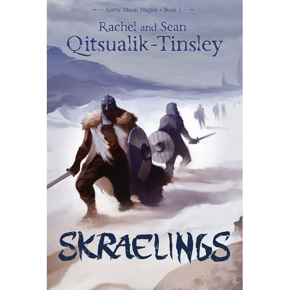 Arctic Moon Magick Skraelings: Clashes in the Old Arctic, Book 1, (Paperback)