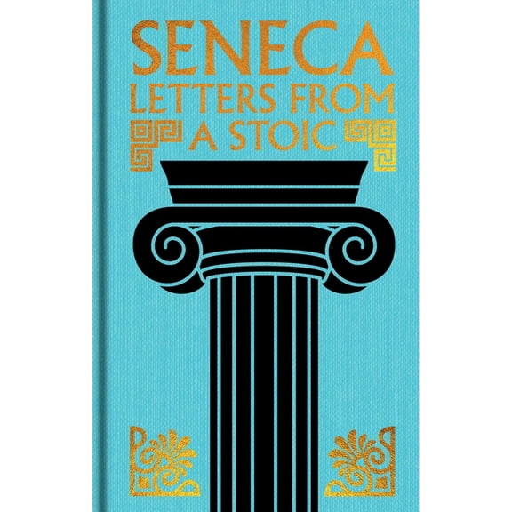 Arcturus Ornate Classics Seneca: Letters from a Stoic: Gilded Pocket Edition, (Hardcover)