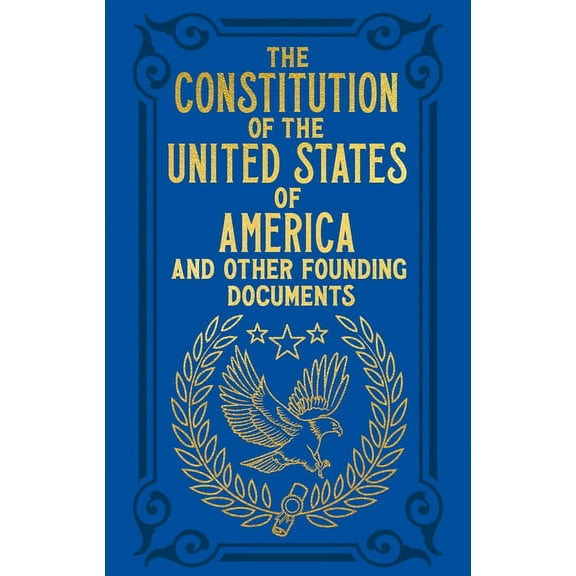 Arcturus Ornate Classics The Constitution of the United States of America and Other Founding Documents: Gilded Pocket Edition, (Hardcover)