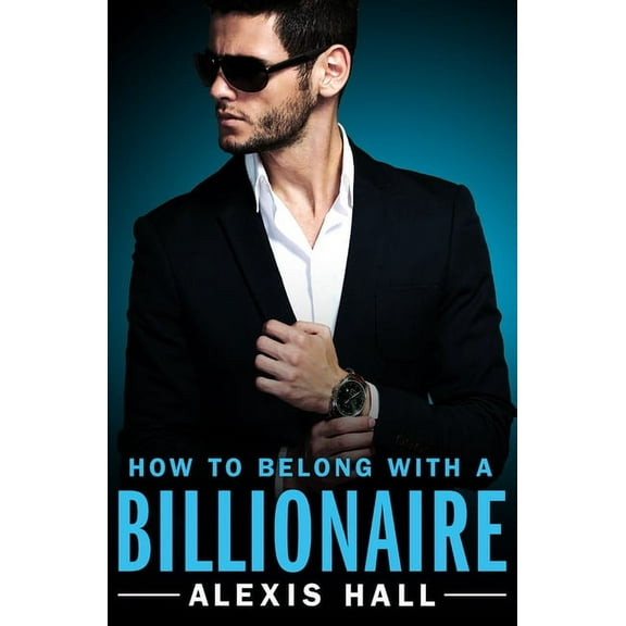 Arden St. Ives How to Belong with a Billionaire, Book 3, (Paperback)