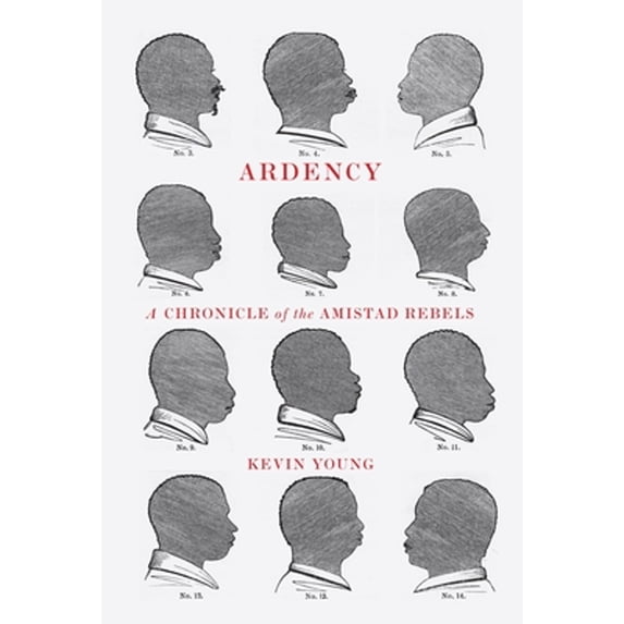 Pre-Owned Ardency: A Chronicle of the Amistad Rebels (Paperback) 0375711619 9780375711619