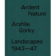 thumbnail image 1 of Ardent Nature: Arshile Gorky Landscapes, 1943-47, (Hardcover), 1 of 1