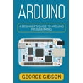 thumbnail image 1 of Arduino: A Beginner's Guide to Arduino Programming, (Paperback), 1 of 1