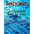 thumbnail image 1 of Arduino: A Complete Step by Step Guide (Paperback), 1 of 1