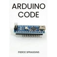 thumbnail image 1 of Arduino Code: Mastering Arduino Programming for Embedded Systems (2024 Guide), (Paperback), 1 of 1