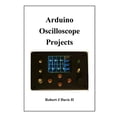 thumbnail image 1 of Arduino Oscilloscope Projects (Paperback), 1 of 1
