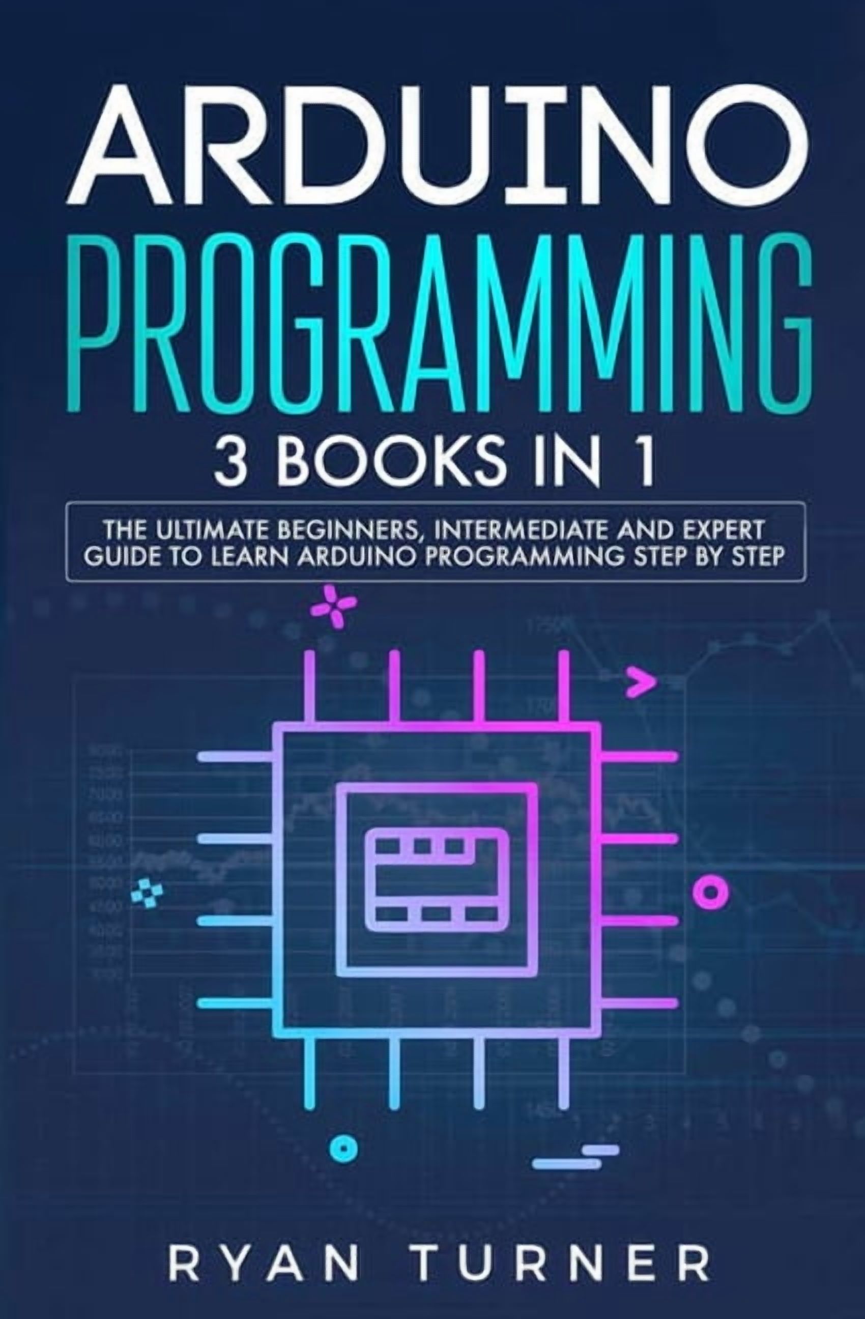 Arduino Programming: 3 books in 1 - The Ultimate Beginners ...