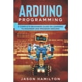 thumbnail image 1 of Arduino Programming: A Complete Beginners Guide on Learning to Engineer and Program Arduino (Paperback), 1 of 1
