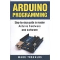 thumbnail image 1 of Arduino Programming : Step-by-Step Guide to Master Arduino Hardware and Software, 1 of 1