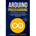 thumbnail image 1 of Arduino Programming: The Ultimate Beginner's And Intermediate's Guide To Learn Arduino In One Day Step-By-Step (#2020 Up, 1 of 1