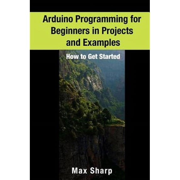 Arduino Programming for Beginners in Projects and Examples: How to Get ...