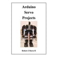 thumbnail image 1 of Arduino Servo Projects (Paperback), 1 of 1
