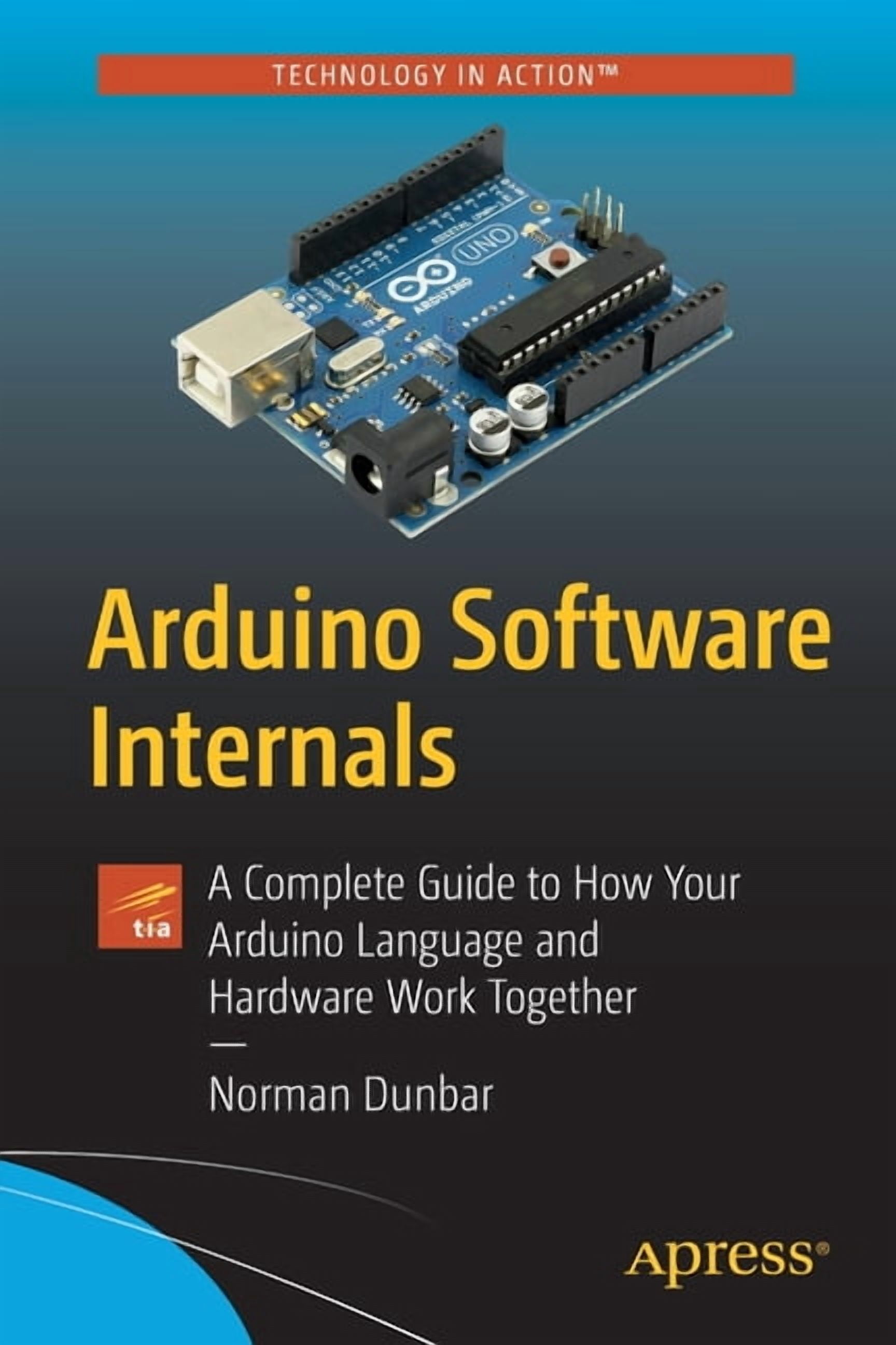 Arduino Software Internals: A Complete Guide to How Your Arduino ...