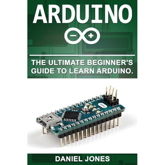 Arduino: The Ultimate Beginners Guide to Learn Arduino Paperback ...
