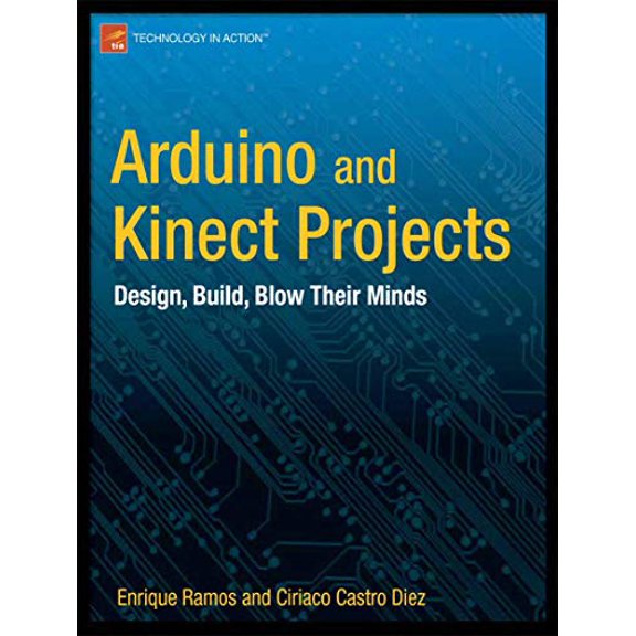Pre-Owned Arduino and Kinect Projects: Design, Build, Blow Their Minds (Paperback) 1430241675 9781430241676