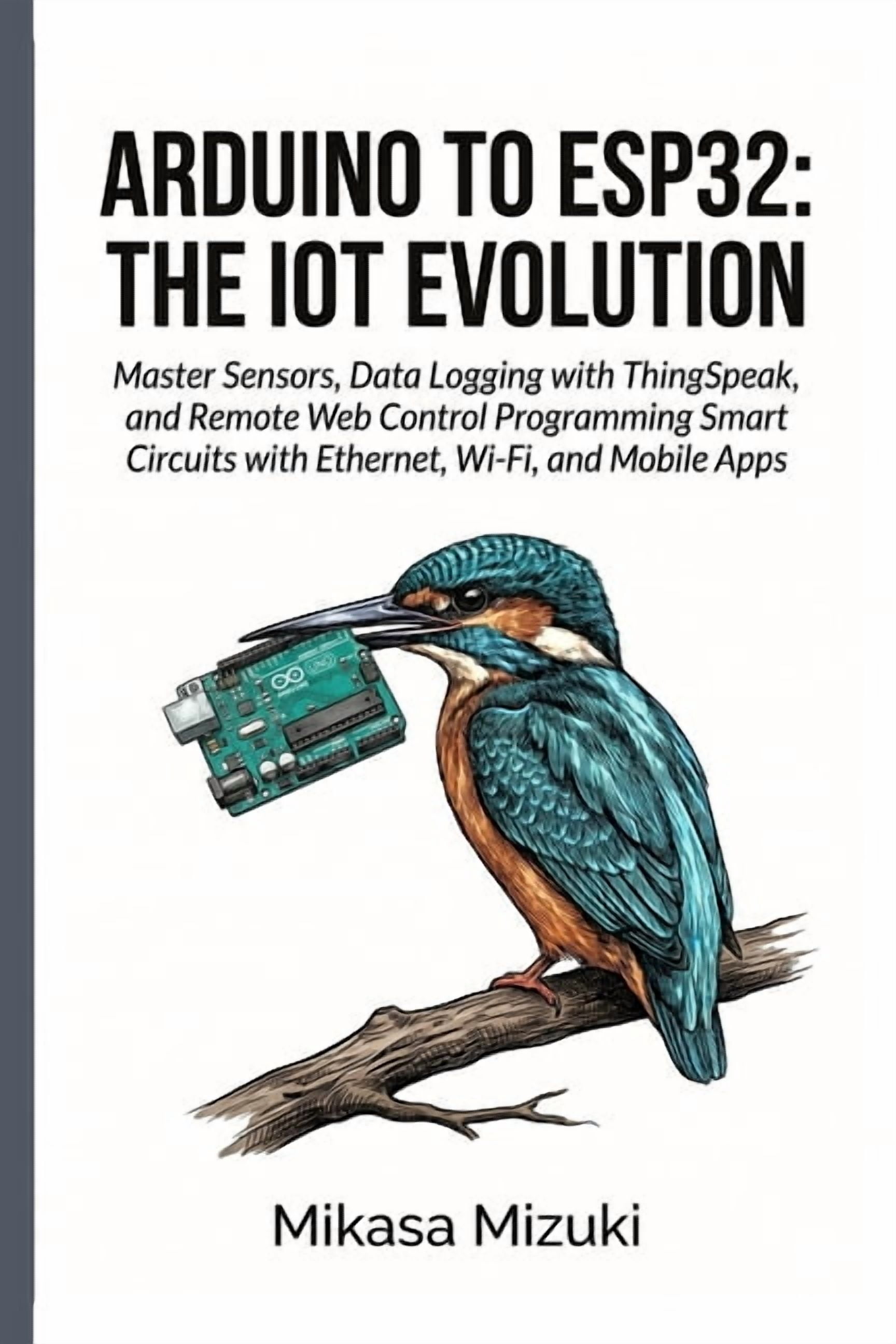 Arduino to Esp32: THE IOT EVOLUTION: Master Sensors, Data Logging with ...