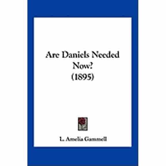 Are Daniels Needed Now? (1895) (Paperback)