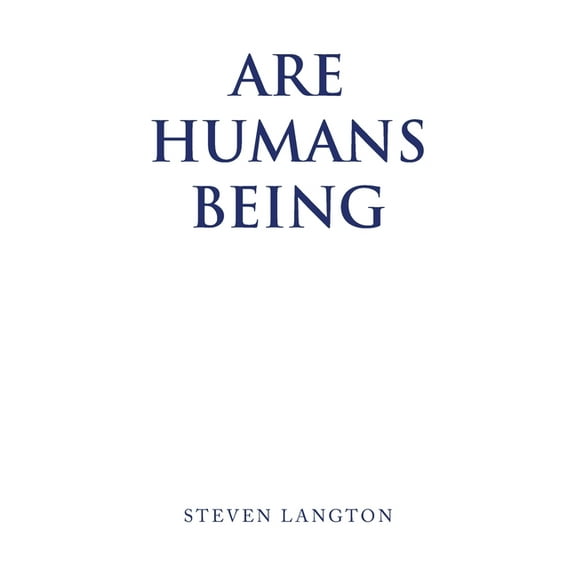Are Humans Being, (Paperback)