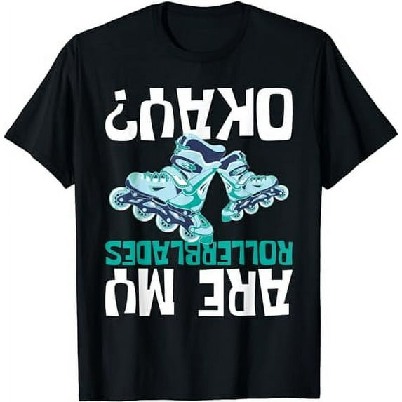 Are My Rollerblades Okay - Inline Skating Roller Derby Skate T-Shirt