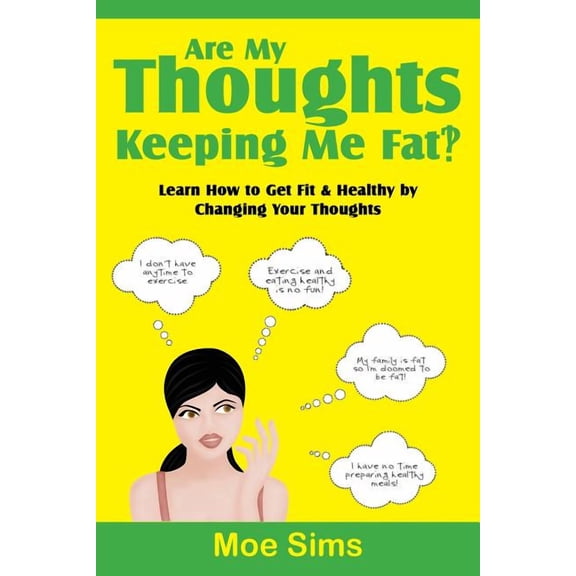 Are My Thoughts Keeping Me Fat?!, (Paperback)