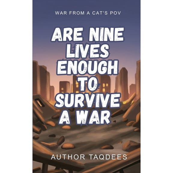 Are Nine Lives Enough To Survive A War, (Paperback)