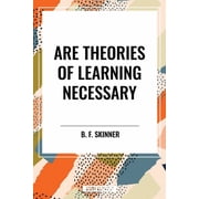 Are Theories of Learning Necessary, Paperback