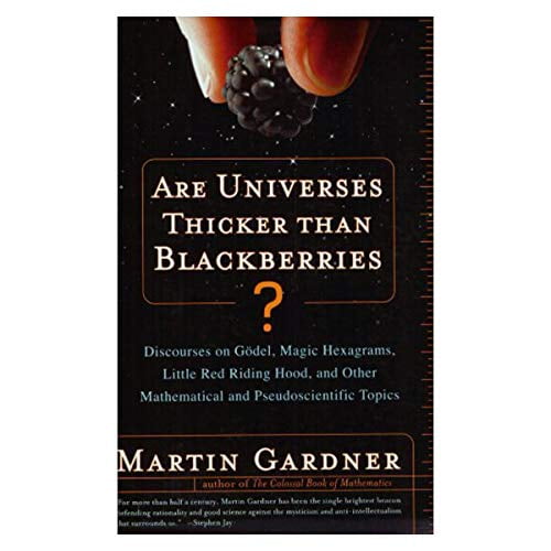 Pre-Owned Are Universes Thicker Than Blackberries?: Discourses on Godel, Magic Hexagrams, Little Red Riding Hood, and Other Mathematical and Pseudoscientific To (Paperback) 0393325725 9780393325720