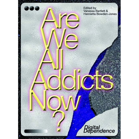 Are We All Addicts Now?: Digital Dependence, (Paperback)