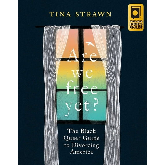 Are We Free Yet? : The Black Queer Guide to Divorcing America (Paperback)
