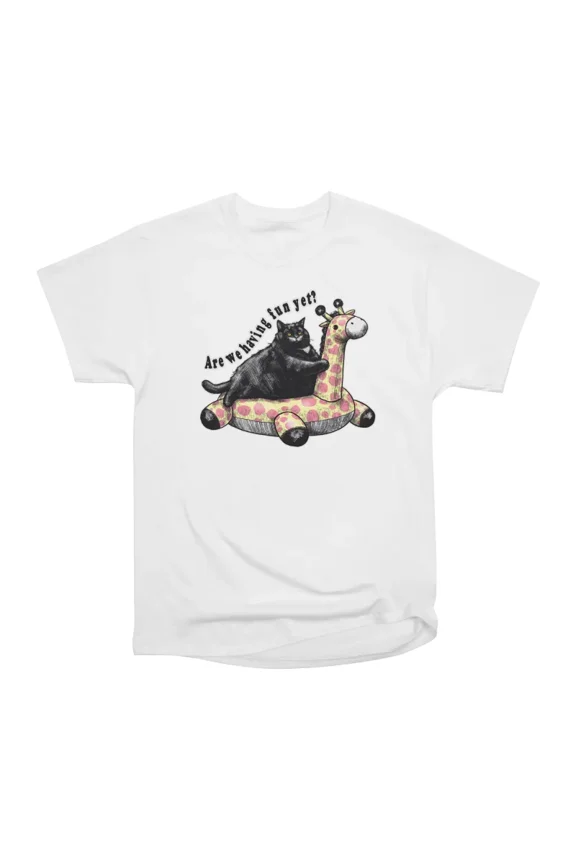 Are We Having Fun Yet Cat T-Shirt Tee Gift For Him Merch For Her Apparel For Friend