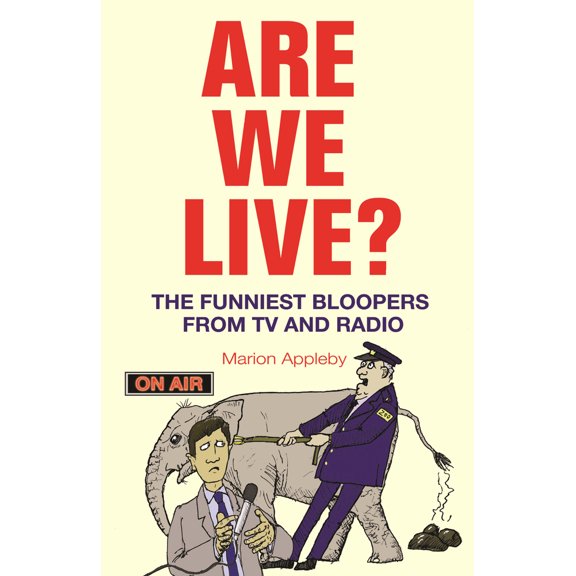 Are We Live? : The Funniest Bloopers from TV and Radio (Paperback)
