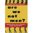 thumbnail image 1 of Are We Not Men?: Masculine Anxiety and the Problem of African-American Identity, (Paperback), 1 of 1