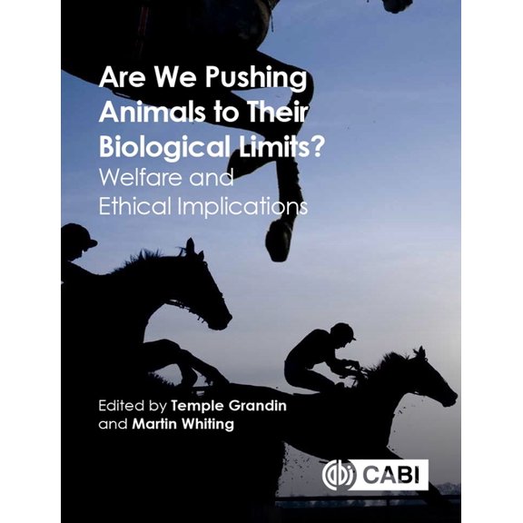Are We Pushing Animals to Their Biological Limits?: Welfare and Ethical Implications, (Paperback)