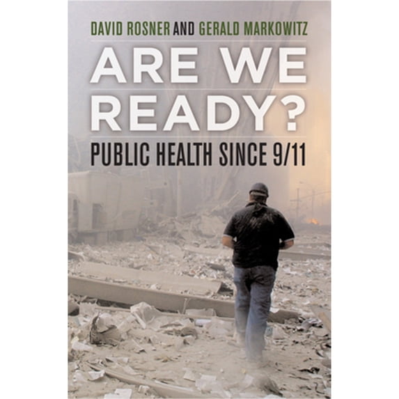 Pre-Owned Are We Ready?: Public Health Since 9/11 Volume 15 (Paperback) 0520250389 9780520250383