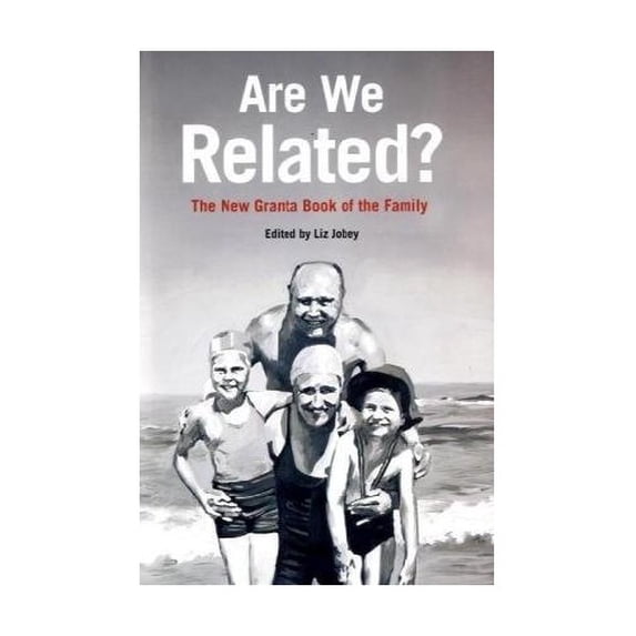 Pre-Owned Are We Related?: The New Granta Book of the Family Paperback