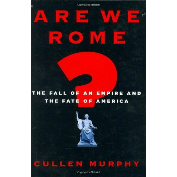 Pre-Owned Are We Rome?: The Fall of an Empire and the Fate of America Paperback