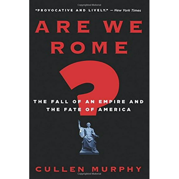 Pre-Owned Are We Rome?: The Fall of an Empire and the Fate of America (Paperback) 0547052103 9780547052106