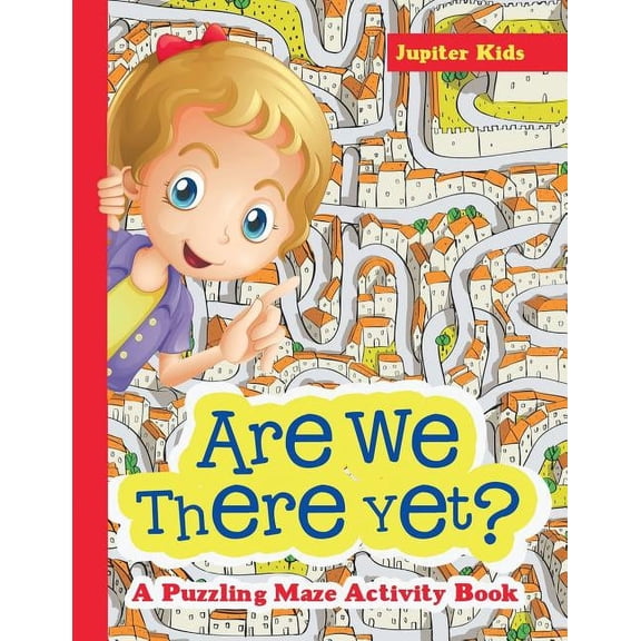 Are We There Yet? A Puzzling Maze Activity Book, (Paperback)
