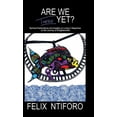 thumbnail image 1 of Are We There Yet?: Spiritual Explorations and Insights on Living in Happiness on the Journey to Enlightenment, (Hardcover), 1 of 1
