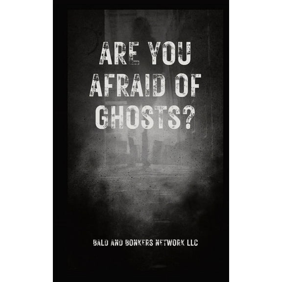 Are You Afraid of Ghosts?: A Starter's Handguide to Understanding the Night, (Paperback)