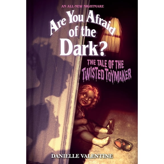 Are You Afraid of the Dark? The Tale of the Twisted Toymaker (Are You Afraid of the Dark #2): An All-New Nightmare, Book 2, (Hardcover)