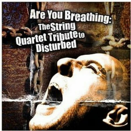 Are You Breathing: The String Quartet Tribute To Disturbed