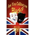 thumbnail image 1 of Are You Calling Me Black? (Paperback), 1 of 1