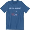 thumbnail image 1 of Are You Childish Yes Or No - Funny Offensive Men's Humor Tee Shirt, 1 of 4