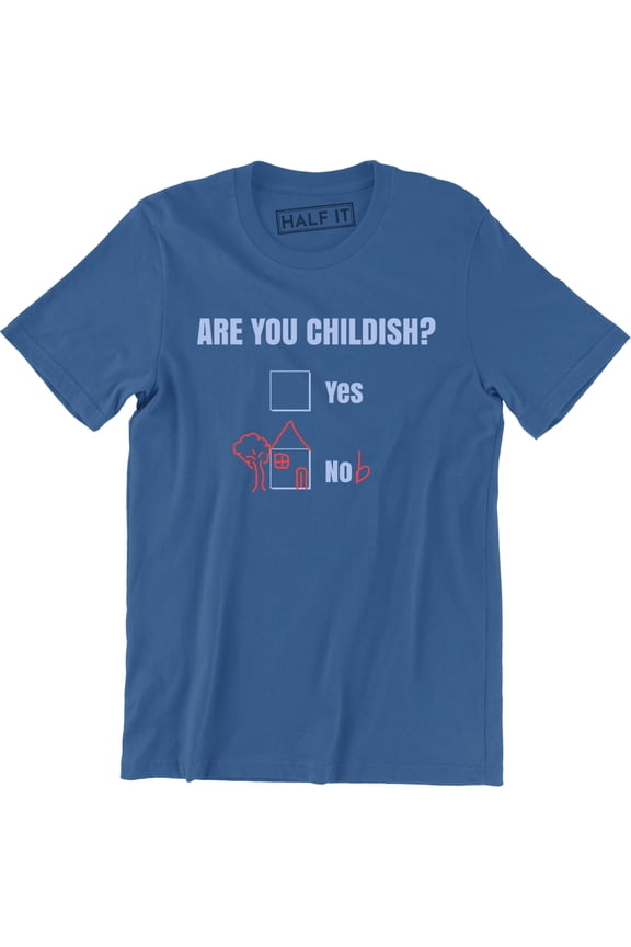 Are You Childish Yes Or No - Funny Offensive Men's Humor Tee Shirt