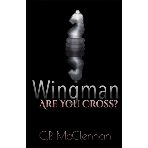Are You Cross?: A Wingman Tale (Paperback)