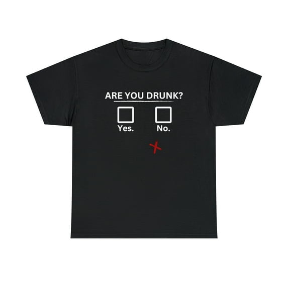 Are You Drunk? Yes NO - Karibou USA Heavy Cotton Tee. Funny Shirt