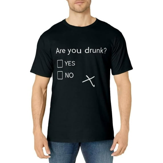 Are You Drunk Yes No Gift Funny Drinking Party Shirts