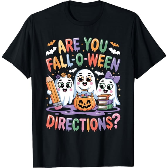 Are You Fall O Ween Directions Cute Ghosts Teacher For T-Shirt ...
